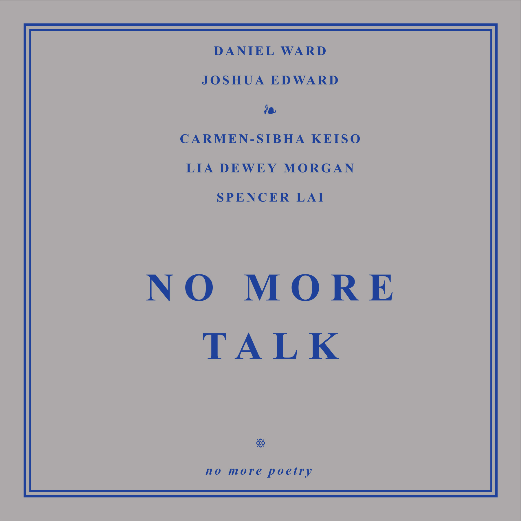 performing poetics: no more talk